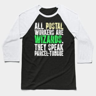 All Postal Workers Are Wizards - Funny Postman Baseball T-Shirt